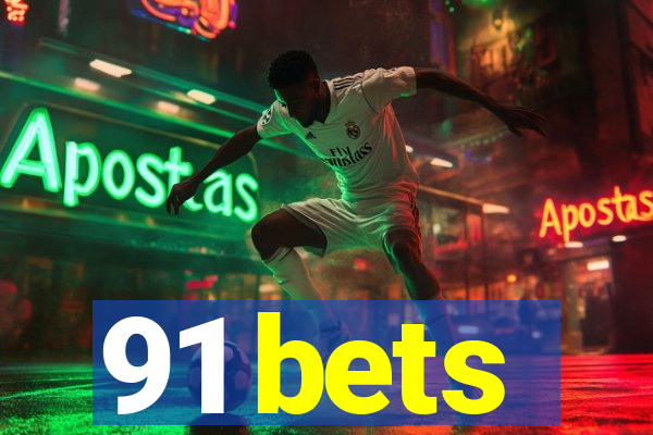 91 bets